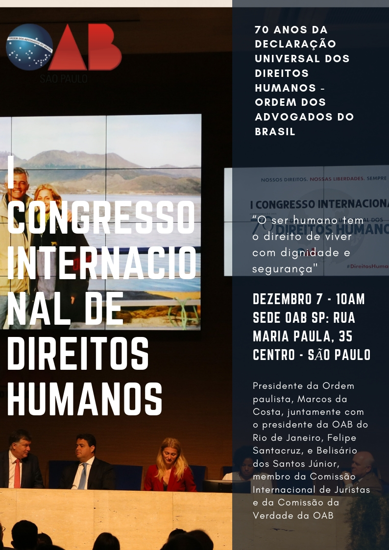 1ro Congresso Internacional da Declaração Universal dos Direitos Humanos -70 Anos da Declaração Universal - Ordem dos Advogados do Brasil, São Paulo. CSVM: 2018